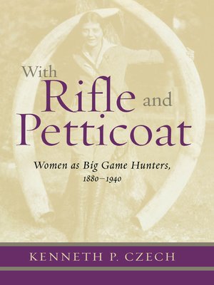 cover image of With Rifle & Petticoat